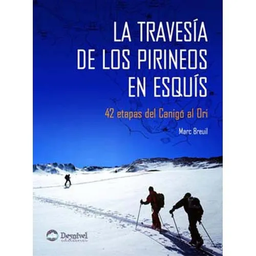ed. desnivel La travesía de los Pirineos en esquís