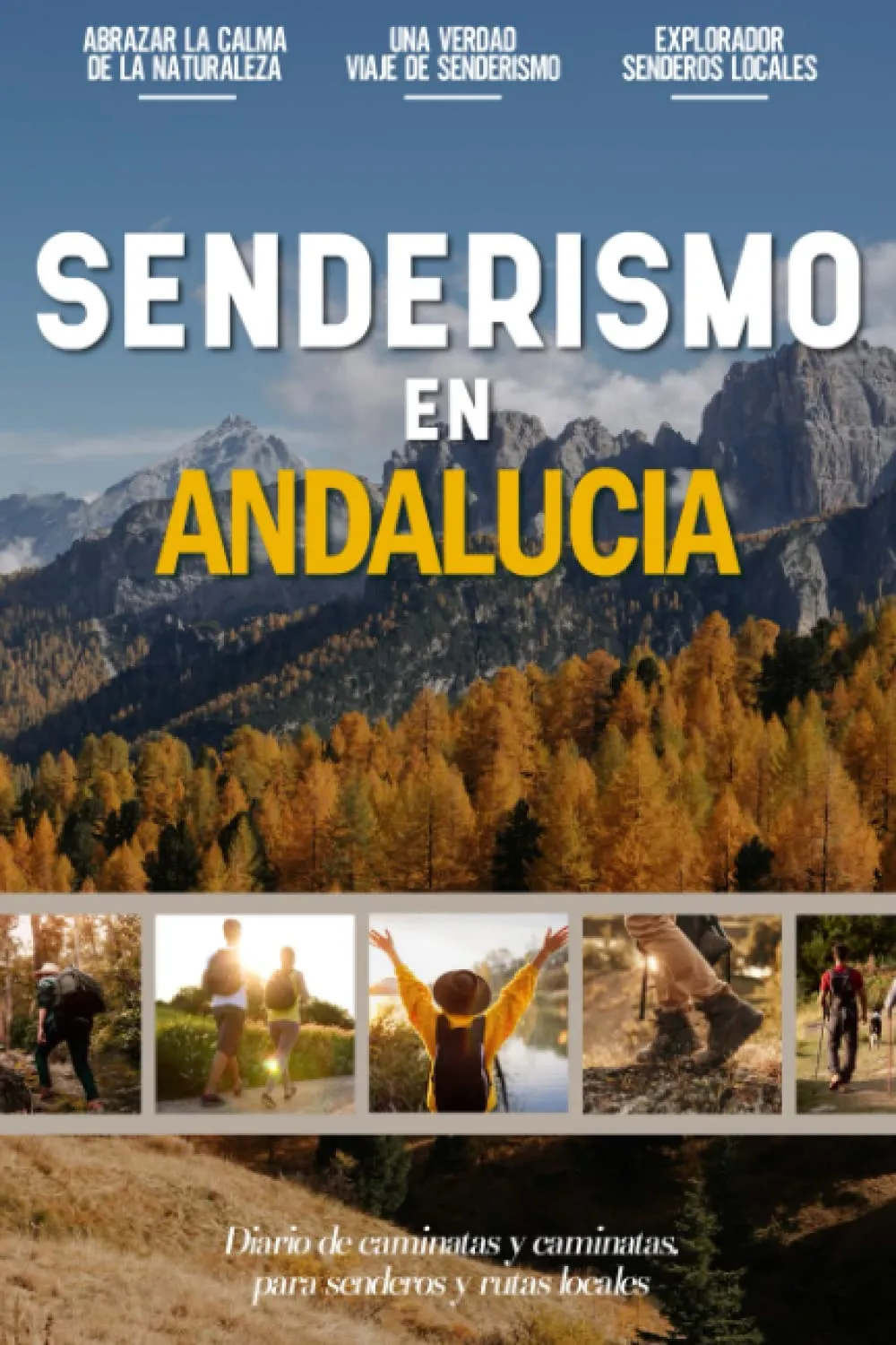 Senderismo en Andalucia: Libro De Registro De Senderismo Para Principiantes Para Entusiastas Locales Activos Al Aire Libre Y Ama